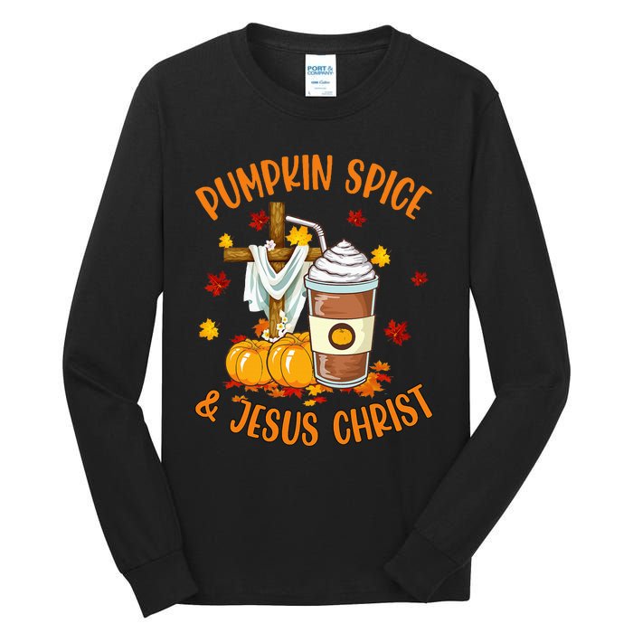 Pumpkin Spice And Jesus Christ Funny Coffee Lovers Gifts Tall Long Sleeve T-Shirt