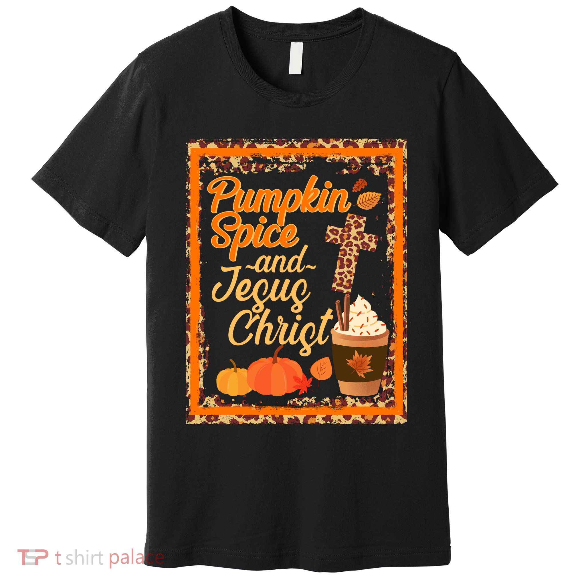 Pumpkin Spice And Jesus Christ Autumn Fall Leopard Print Premium T-Shirt