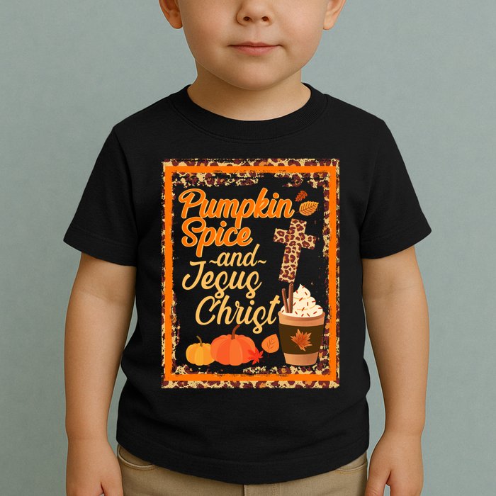 Pumpkin Spice And Jesus Christ Autumn Fall Leopard Print Toddler T-Shirt