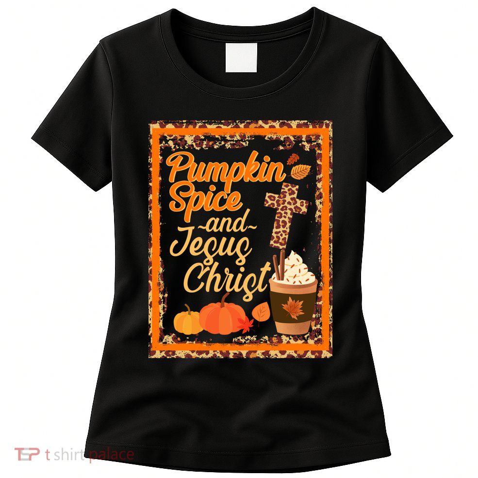 Pumpkin Spice And Jesus Christ Autumn Fall Leopard Print Womens T-Shirt