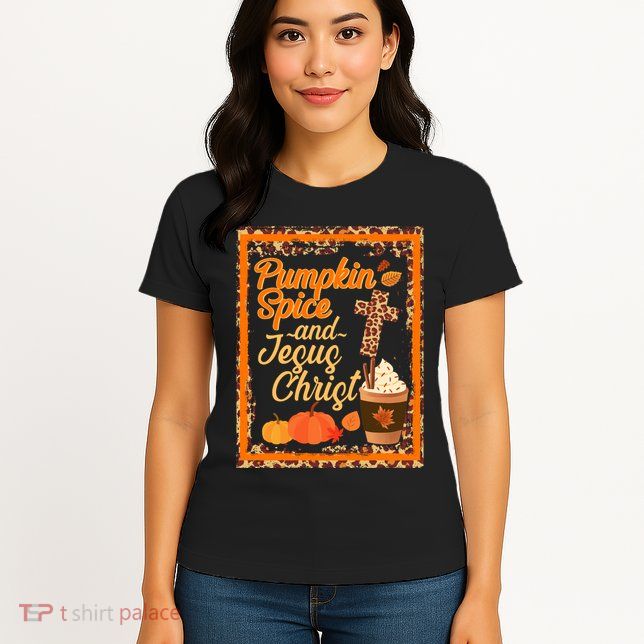 Pumpkin Spice And Jesus Christ Autumn Fall Leopard Print Womens T-Shirt