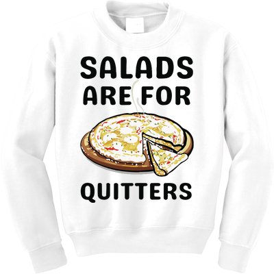 Pizza Salads Are For Quitters Kids Sweatshirt