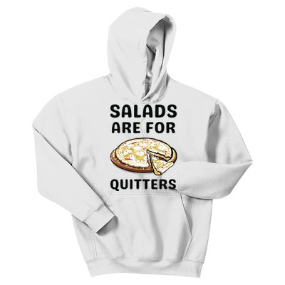 Pizza Salads Are For Quitters Kids Hoodie