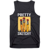 Pretty Sketchy Artist Pencils Sketch Sketching Paint Artist Tank Top