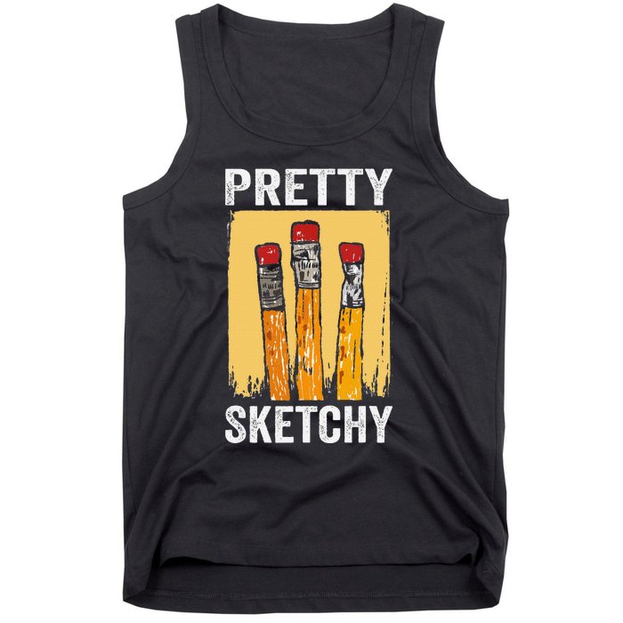 Pretty Sketchy Artist Pencils Sketch Sketching Paint Artist Tank Top