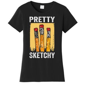 Pretty Sketchy Artist Pencils Sketch Sketching Paint Artist Women's T-Shirt