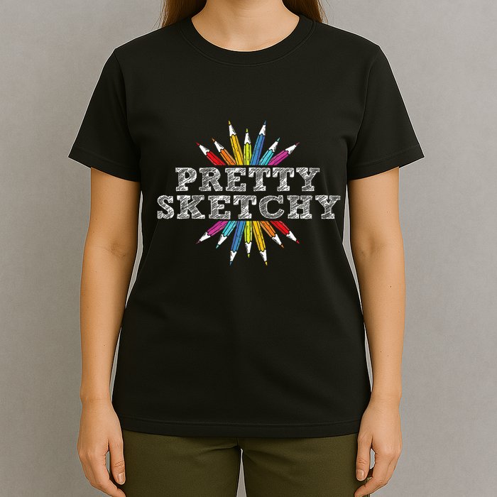 Pretty Sketchy Artist Drawing Sketching Colored Pencils T-Shirt