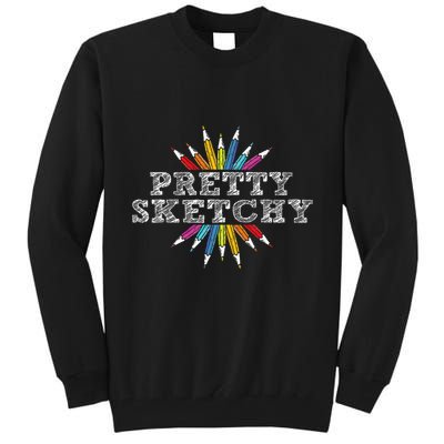 Pretty Sketchy Artist Drawing Sketching Colored Pencils Tall Sweatshirt