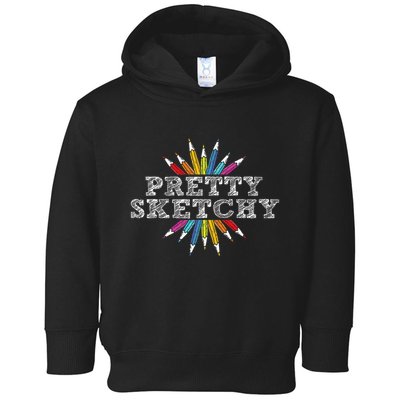 Pretty Sketchy Artist Drawing Sketching Colored Pencils Toddler Hoodie