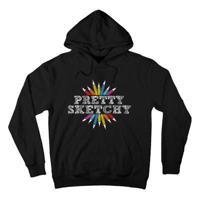 Pretty Sketchy Artist Drawing Sketching Colored Pencils Tall Hoodie