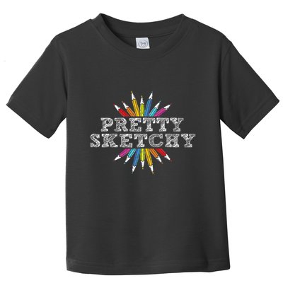 Pretty Sketchy Artist Drawing Sketching Colored Pencils Toddler T-Shirt