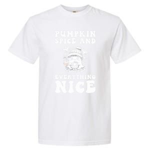 Pumpkin Spice And Everything Nice Ghost Great Gift Garment-Dyed Heavyweight T-Shirt