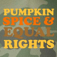 Pumpkin Spice And Equal Rights Legacy Tie Dye Trucker Hat