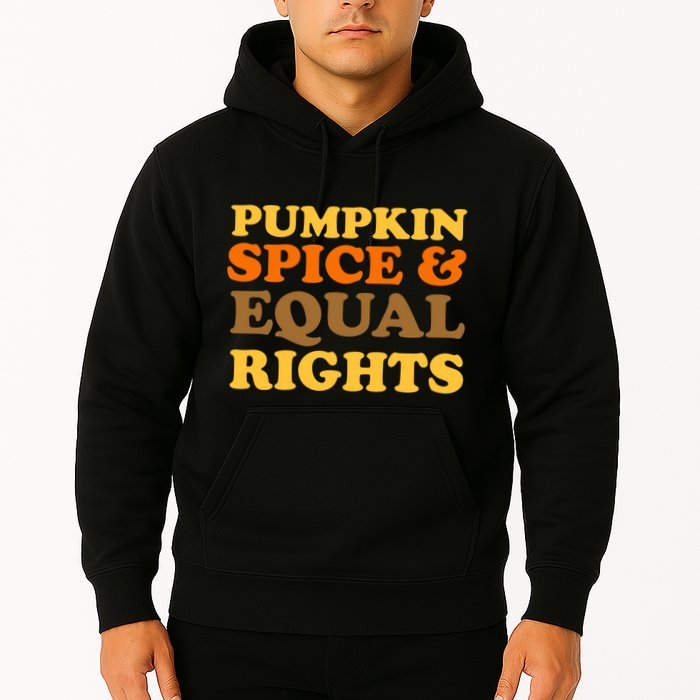 Pumpkin Spice And Equal Rights Hoodie
