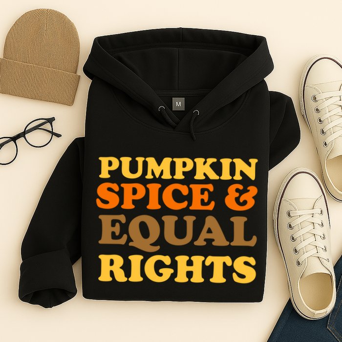 Pumpkin Spice And Equal Rights Hoodie