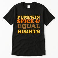 Pumpkin Spice And Equal Rights Tall T-Shirt