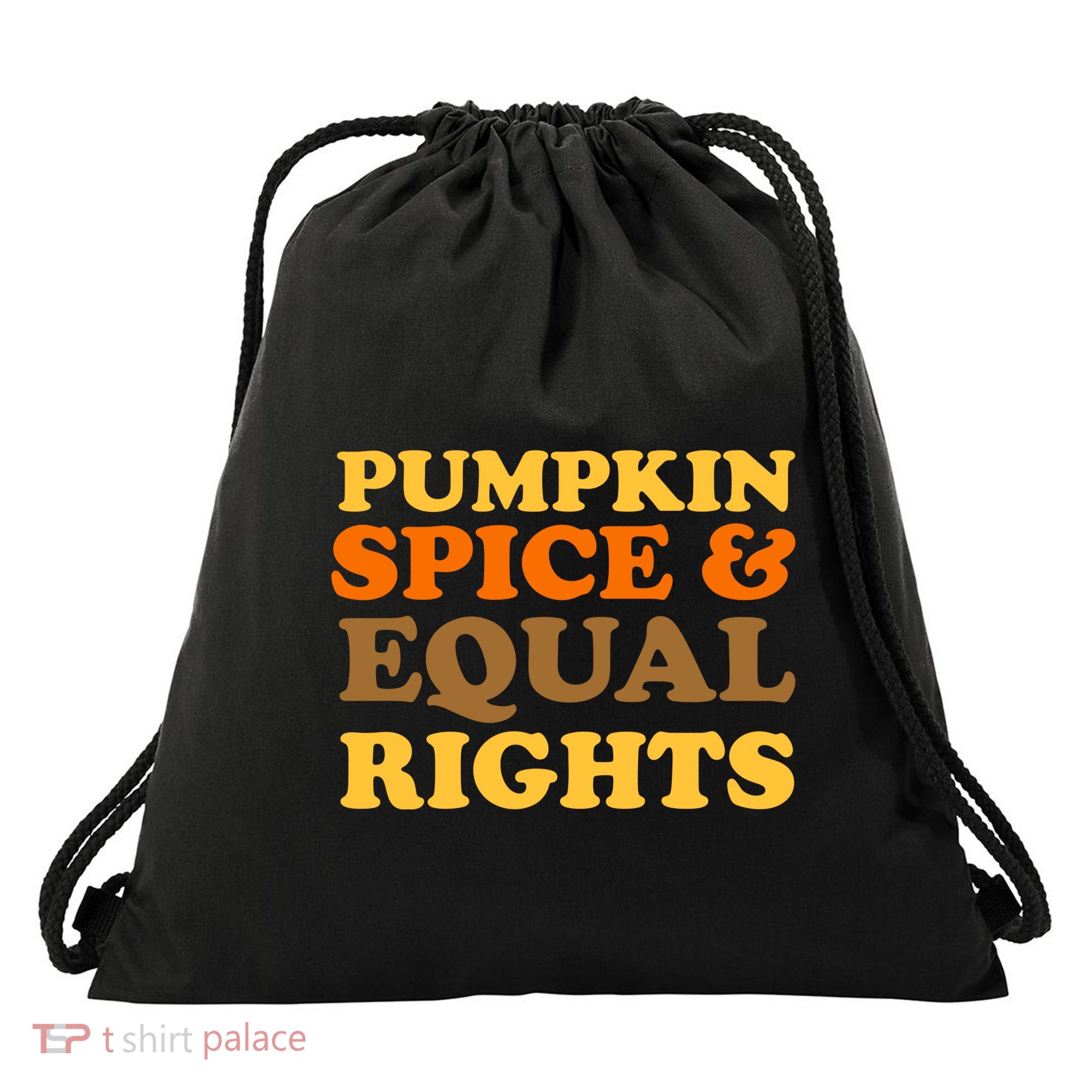 Pumpkin Spice And Equal Rights Drawstring Bag