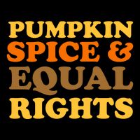 Pumpkin Spice And Equal Rights Baby Bodysuit