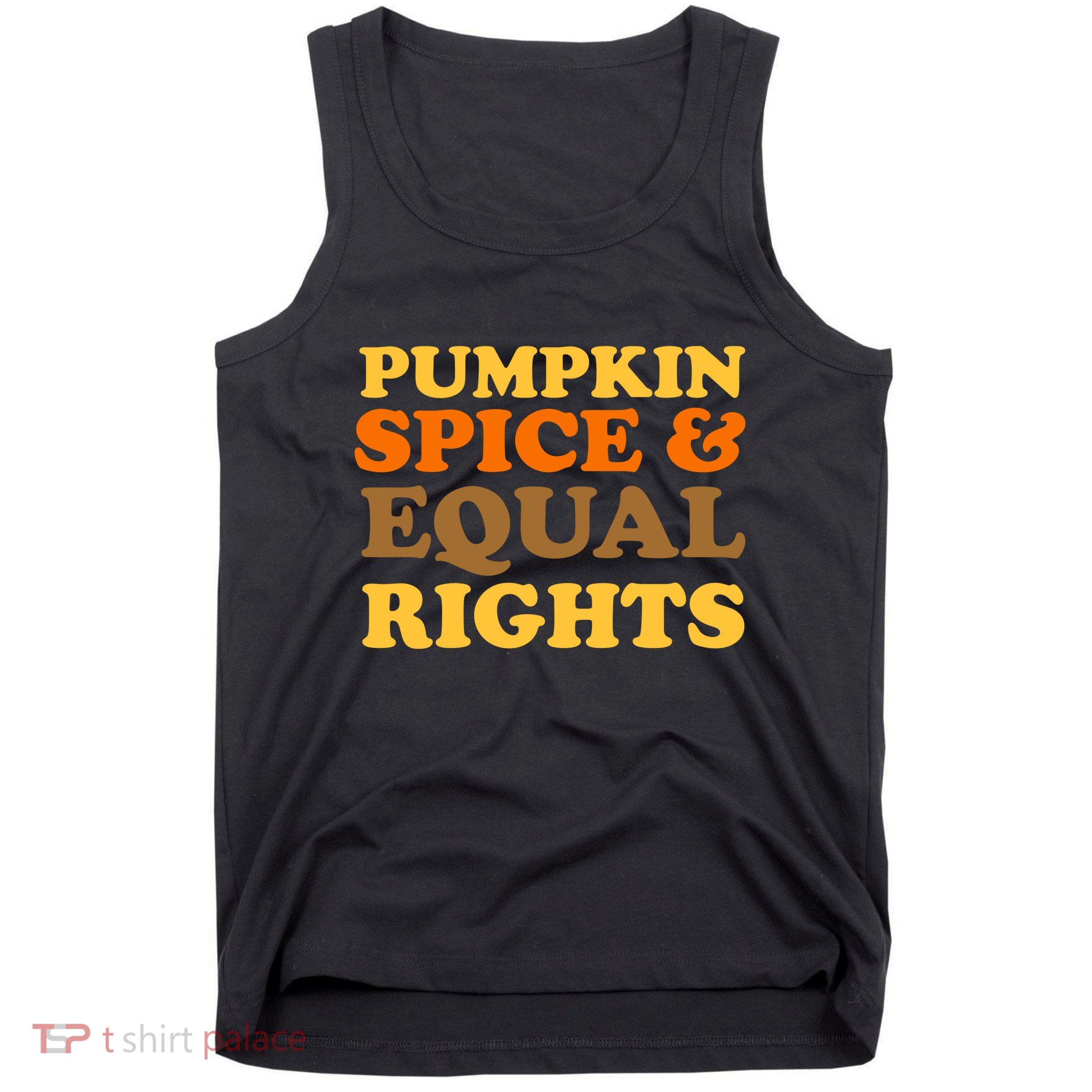 Pumpkin Spice And Equal Rights Tank Top