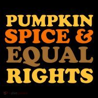 Pumpkin Spice And Equal Rights Tank Top