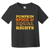 Pumpkin Spice And Equal Rights Toddler T-Shirt
