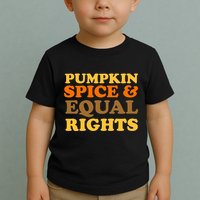 Pumpkin Spice And Equal Rights Toddler T-Shirt