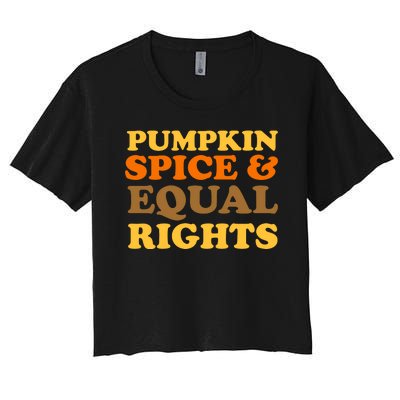 Pumpkin Spice And Equal Rights Women's Crop Top Tee