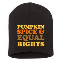 Pumpkin Spice And Equal Rights Short Acrylic Beanie