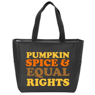 Pumpkin Spice And Equal Rights Zip Tote Bag