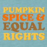 Pumpkin Spice And Equal Rights Sueded Cloud Jersey T-Shirt