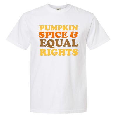 Pumpkin Spice And Equal Rights Garment-Dyed Heavyweight T-Shirt