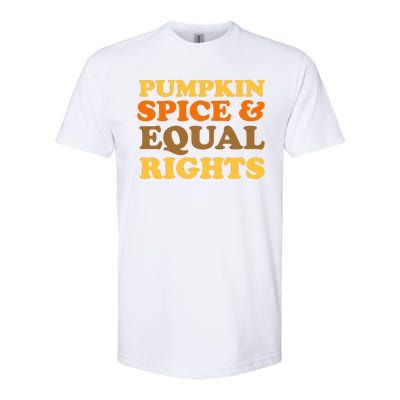 Pumpkin Spice And Equal Rights Softstyle CVC T-Shirt