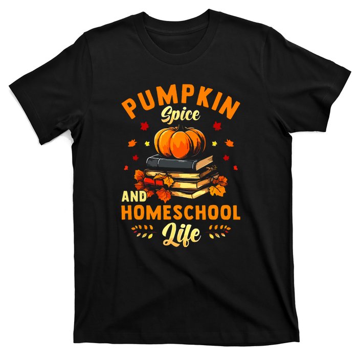 Pumpkin Spice And Homeschool Life Gift For Thankgiving Day T-Shirt