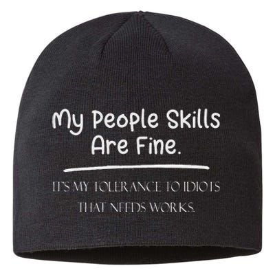 People Skills Are Fine My Tolerance to Idiots Needs Work Sustainable Beanie