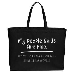 People Skills Are Fine My Tolerance to Idiots Needs Work Cotton Canvas Jumbo Tote