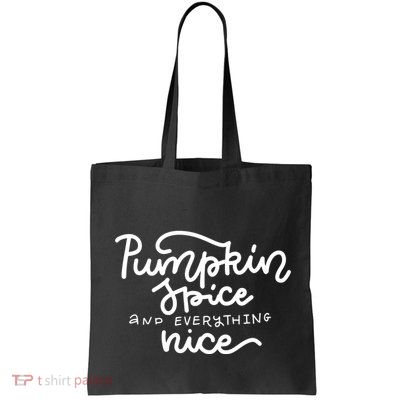 Pumpkin Spice And Everything Nice Bag