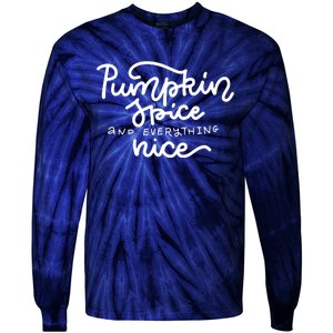 Pumpkin Spice And Everything Nice Tie-Dye Long Sleeve Shirt