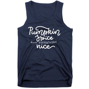 Pumpkin Spice And Everything Nice Tank Top