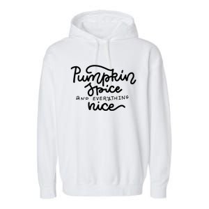 Pumpkin Spice And Everything Nice Garment-Dyed Fleece Hoodie