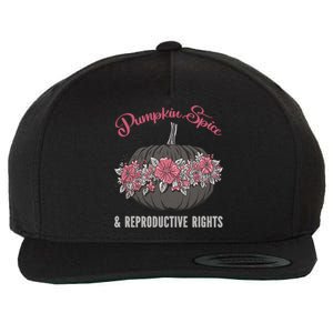 Pumpkin Spice And Reproductive Right Promeaningful Giftfeminist Choice Women G Wool Snapback Cap