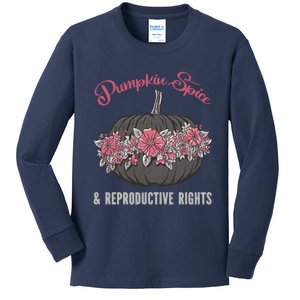 Pumpkin Spice And Reproductive Right Promeaningful Giftfeminist Choice Women G Kids Long Sleeve Shirt