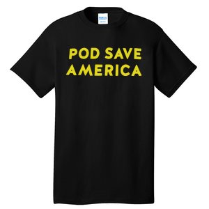 Pod Save America Tall T-Shirt