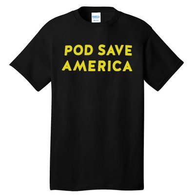 Pod Save America Tall T-Shirt