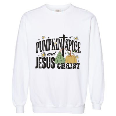 Pumpkin Spice And Jesus Christ Fun Fall Christian Cross Faith Garment-Dyed Sweatshirt