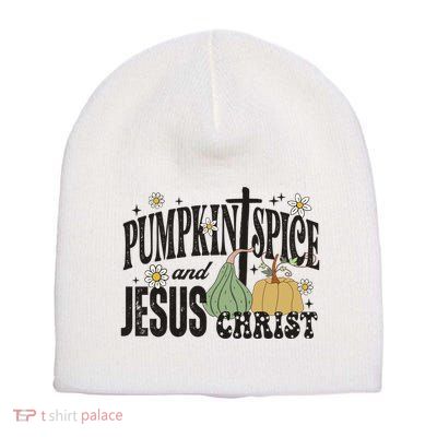 Pumpkin Spice And Jesus Christ Fun Fall Christian Cross Faith Short Acrylic Beanie