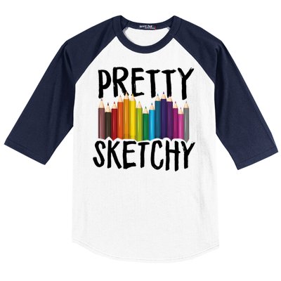 Pretty Sketchy Artist Art Teacher Baseball Sleeve Shirt