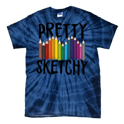 Pretty Sketchy Artist Art Teacher Tie-Dye T-Shirt