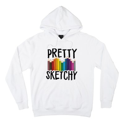 Pretty Sketchy Artist Art Teacher Hoodie