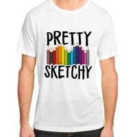 Pretty Sketchy Artist Art Teacher Adult ChromaSoft Performance T-Shirt