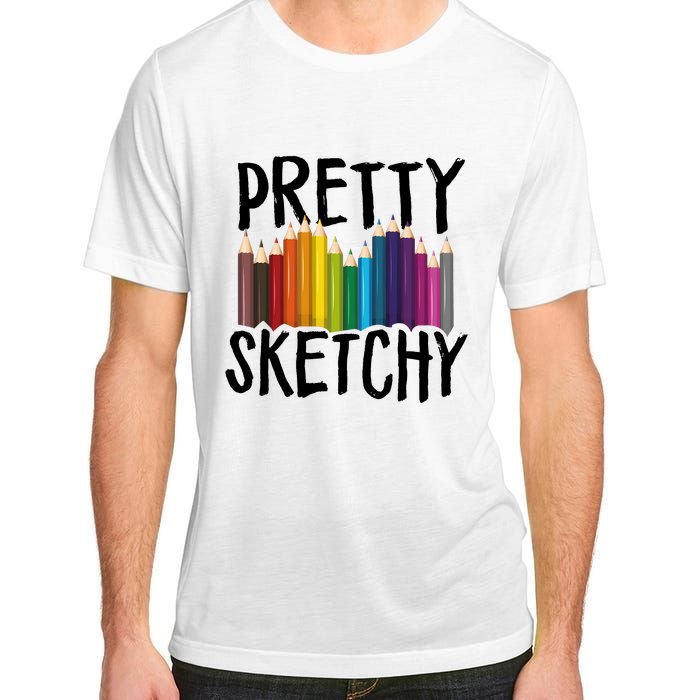 Pretty Sketchy Artist Art Teacher Adult ChromaSoft Performance T-Shirt